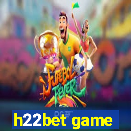 h22bet game